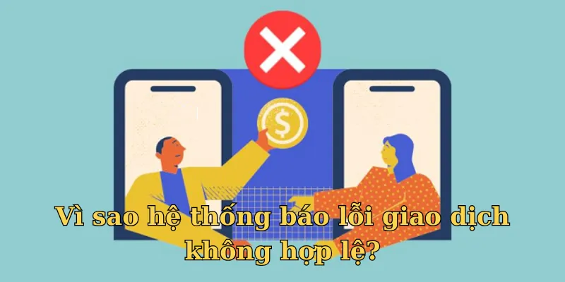 Giao dịch thất bại là do đâu?