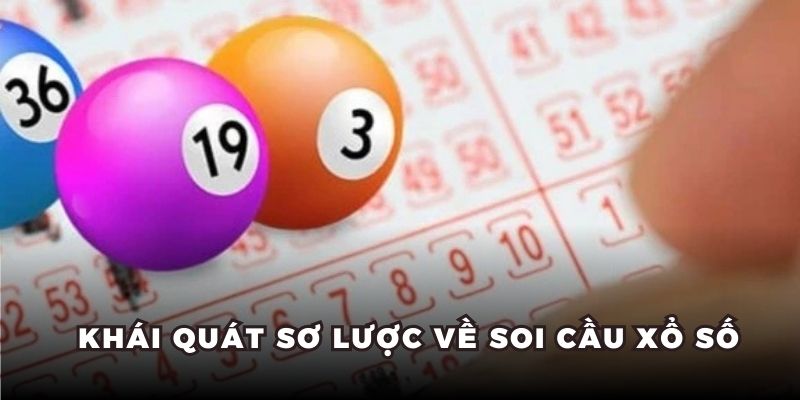 Khái quát sơ lược về soi cầu xổ số